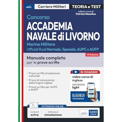 Concorso Accademia Navale di Livorno-Marina Militare. Manuale completo per le prove scritte. Con contenuti extra. Con software di simulazione (Carriere militari)