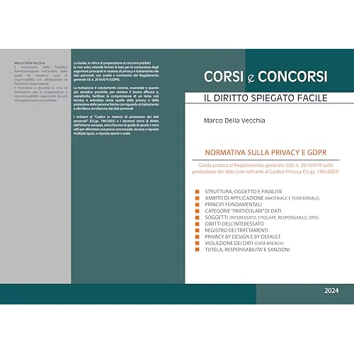 Normativa sulla privacy e GDPR: Guida pratica al Regolamento generale (UE) n. 2016/679 sulla protezione dei dati (con richiami al Codice Privacy D.Lgs. 196/2003) (Italian Edition)