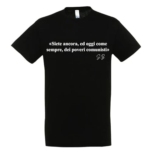Offerta a tempo: Generico T-Shirt in Cotone con Frase Siete Ancora, ed Oggi Come Sempre, dei Poveri comunisti (Nero, L) - 0.00% da 17.99 € a 17.99 €