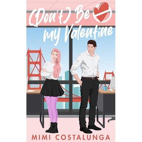 (Don't) Be my Valentine (Italian Edition)