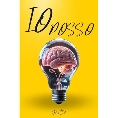 Io Posso! Un libro sulla crescita personale con forti immagini emotive: Libri crescita personale per tutte le età. (Italian Edition)