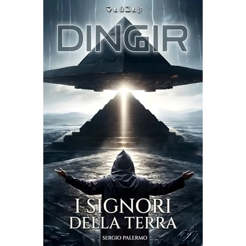 DINGIR - I Signori della Terra: Il primo capitolo della trilogia sci-fi sull'Impero Anunnaki (Italian Edition)