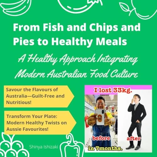 From Fish and Chips and Pies to Healthy Meals: A Healthy Approach Integrating Modern Australian Food Culture
