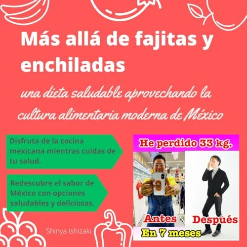 Más allá de fajitas y enchiladas: una dieta saludable aprovechando la cultura alimentaria moderna de México (Spanish Edition)