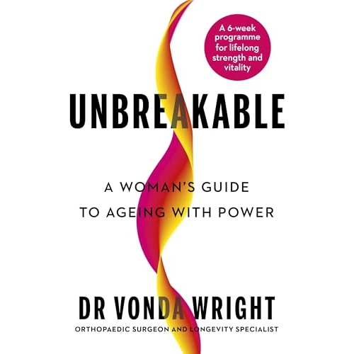 Unbreakable: A Woman's Guide to Ageing with Power (English Edition)
