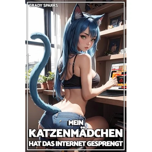 Mein Katzenmädchen hat das Internet gesprengt: Ein schnell zu lesender Reverse-Portal-Monster-Mädchen-Fantasy-Romanze für Männer (Monster-Mädchen Quickies) (German Edition)