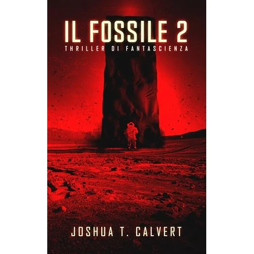 Il Fossile 2: Thriller di Fantascienza (Italian Edition)