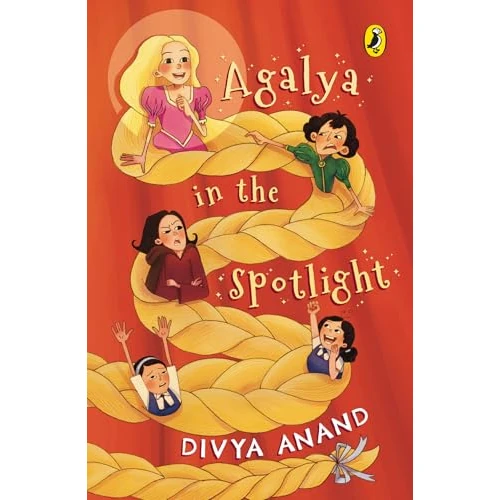 Agalya in the Spotlight | A Fresh, Modern Twist to Rapunzel | Fun Illustrations | Themes of Beauty, Friendship, Resilience and Courage | Ages 8 + | Story Book for Kids (English Edition)