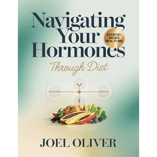 NAVIGATING YOUR HORMONES THROUGH DIET: Unlock Hormonal Harmony with Delicious, Easy-to-Follow Meal Plans & Recipes for Energy, Balance, and Vitality (The ... Healthy Living Kitchen) (English Edition)