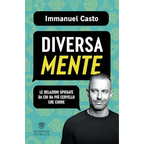 DiversaMente: Le relazioni spiegate da chi ha più cervello che cuore (Italian Edition)