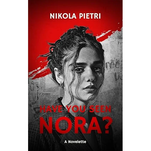 Have You Seen Nora? (A crime thriller novelette) (English Edition)