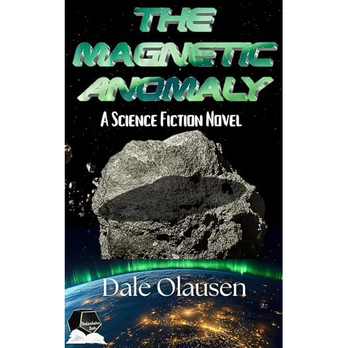 The Magnetic Anomaly - A Science Fiction Novel (English Edition)