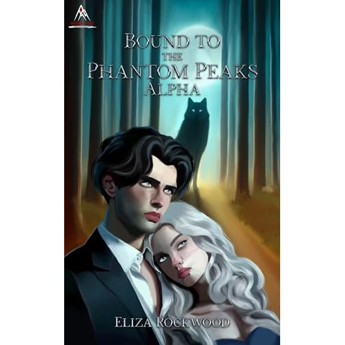 Bound to the Phantom Peaks Alpha: A Phantom Peaks Wolf Shifter, Fated Mates, Insta-Love Paranormal Romance