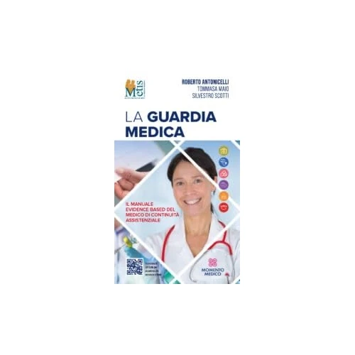 La guardia medica 2025 - Il manuale Evidence Based del Medico di Continuità Assistenziale