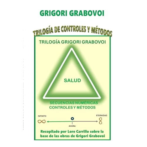 TRILOGÍA DE CONTROLES Y MÉTODOS : Trilogía Grigori Grabovoi de la SALUD (Spanish Edition)