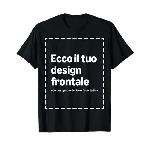 Offerta a tempo: Maglietta Personalizzata con La Tua Immagine Fronte-Retro - 15% da 12.99 € a 10.99 €