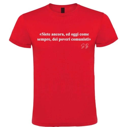Generico T-Shirt in Cotone con Frase Siete Ancora, ed Oggi Come Sempre, dei Poveri comunisti (Rosso, M)