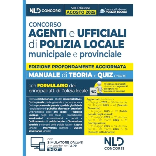 Concorso agenti e ufficiali di Polizia locale. Manuale con teoria e quiz VIII edizione 2025. Con omino segnatracce e formulario degli atti. Con espansione online