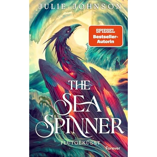 The Sea Spinner: Flutgeküsst | Die epische Romantasy-Trilogie geht weiter! (Wind Weaver 2) (German Edition)