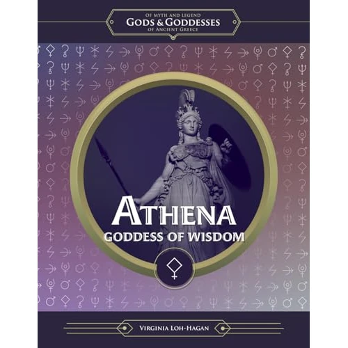 Athena: Goddess of Wisdom (Of Myth and Legend: Gods and Goddesses of Ancient Greece) (English Edition)
