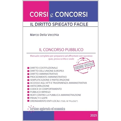 Il concorso pubblico - edizione speciale: Manuale completo per prepararsi ad affrontare con successo quiz, prova scritta e orale (Italian Edition)