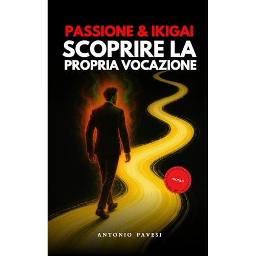 Passione e Ikigai - Scoprire la propria vocazione: Il piccolo libro di crescita personale e filosofia per trovare il senso della vita, il proprio ikigai ... (Sviluppo personale) (Italian Edition)