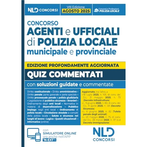 Concorso agenti e ufficiali di Polizia locale municipale e provinciale. Quiz commentati. Nuova ediz. Con simulatore online