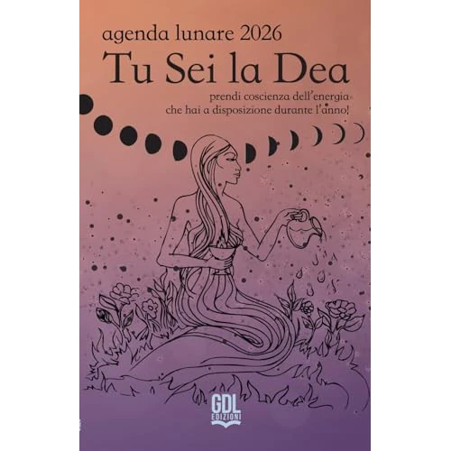 Offre limitee: Tu sei la dea. Agenda lunare 2026. Prendi coscienza dell'energia che hai a disposizione durante l'anno! de 16.00 EUR a 16.00 EUR (economie 0%)