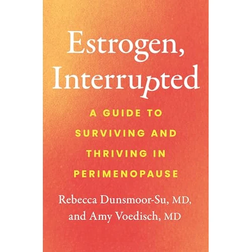 Estrogen, Interrupted: A Guide to Surviving and Thriving in Perimenopause (English Edition)