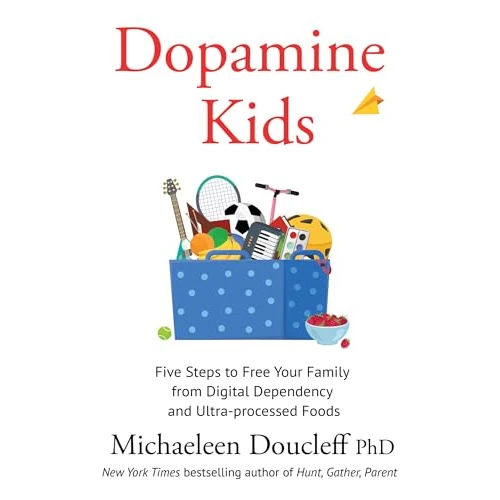 Dopamine Kids: Five Steps to Free Your Family from Digital Dependency and Ultra-Processed Foods (English Edition)