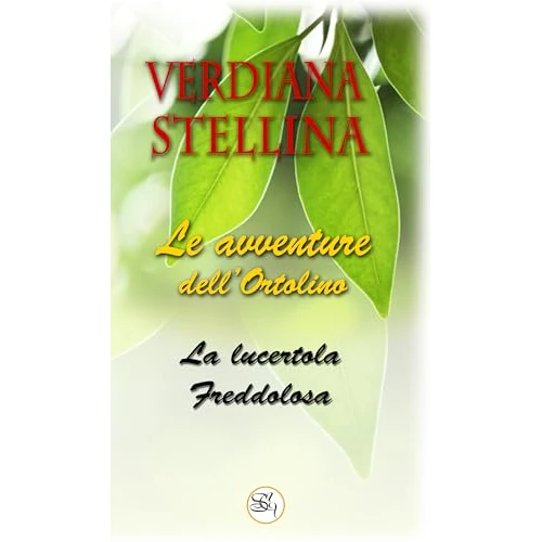 Le avventure dell'Ortolino: La lucertola freddolosa (Italian Edition)