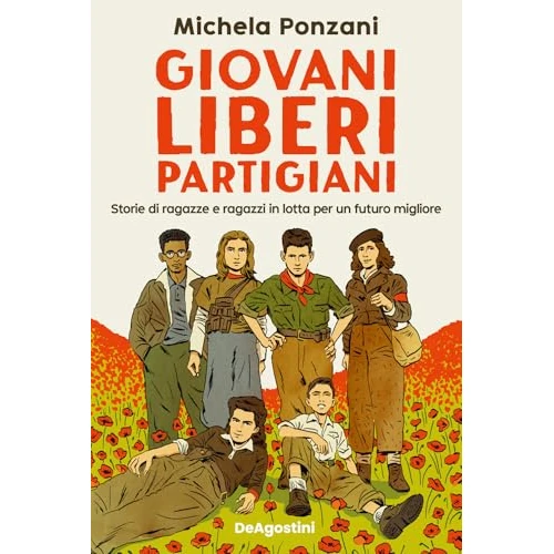 Limited-time offer: Libri Michela Ponzani - Giovani, Liberi, Partigiani. Storie Di Ragazze E Ragazzi In Lotta Per Un Futuro Migliore from 13.63 £ to 13.63 £ (save 0.00%)