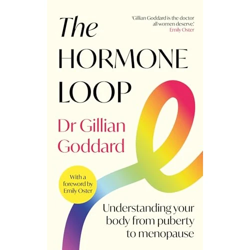 The Hormone Loop: Understanding Your Body from Puberty to Menopause and Beyond (English Edition)