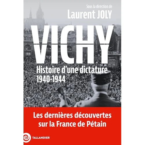 Vichy: Histoire d'une dictature, 1940-1944 (French Edition)