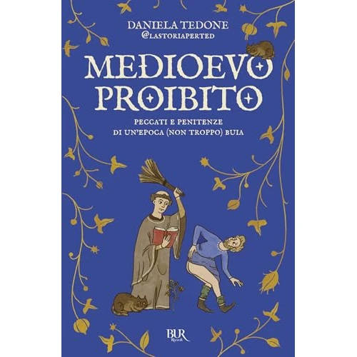 Offre limitée : Medioevo proibito: Peccati e penitenze di un'epoca (non troppo) buia (Italian Edition) de 15.00 € à 4.99 € (67% de remise)