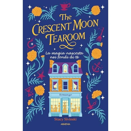 The Crescent Moon Tearoom: La magia nascosta nei fondi di tè (Italian Edition)