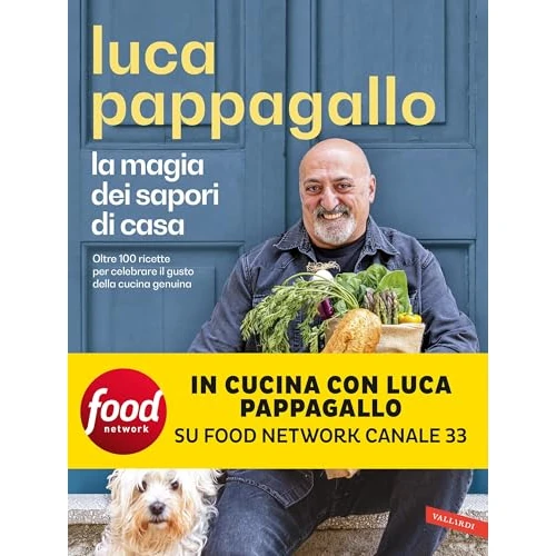 La magia dei sapori di casa: Oltre 100 ricette per celebrare il gusto della cucina genuina