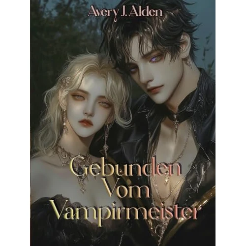 Gebunden Vom Vampirmeister: Eine dunkle, würzige Vampir-Romantik-Fantasie (der Vampirmeister 3) (German Edition)