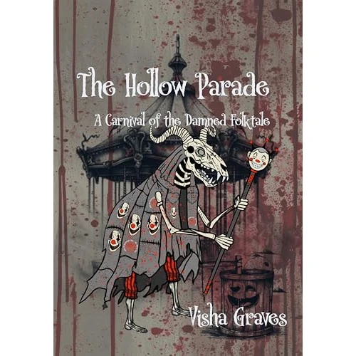The Hollow Parade: A Carnival of the Damned Folktale (The Carnival of The Damned) (English Edition)