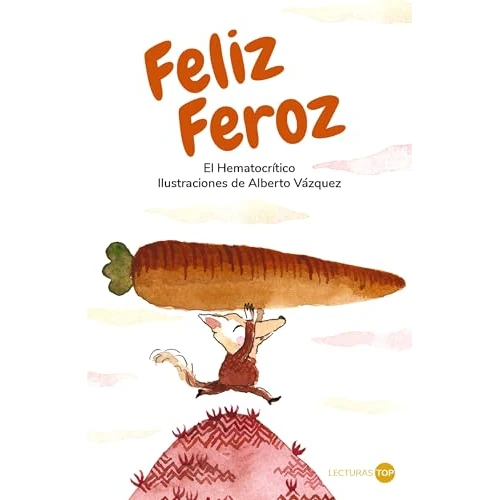 Feliz Feroz (LECTURAS TOP - Infantil)