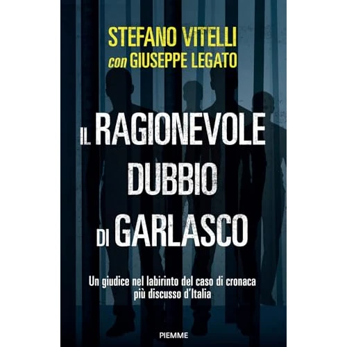 Il ragionevole dubbio di Garlasco. Un giudice nel labirinto del caso di cronaca più discusso d'Italia