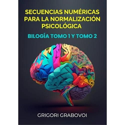 Secuencias numéricas para la normalización psicológica: Bilogía Tomo 1 y Tomo 2 (Spanish Edition)