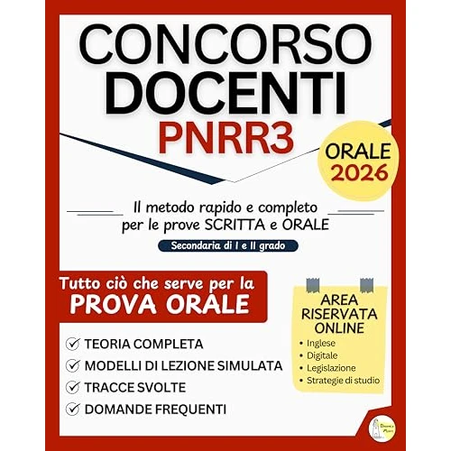 Concorso Docenti PNRR3: Il metodo rapido, completo e aggiornato al bando per superare scritta e orale con teoria essenziale, quiz commentati, simulatore ... di lezione simulata. (Italian Edition)
