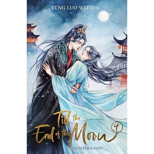 Till the End of the Moon 4: Letzter Kampf | Das Finale des Welterfolgs (Black Moonlight Holds the BE Script) (German Edition)