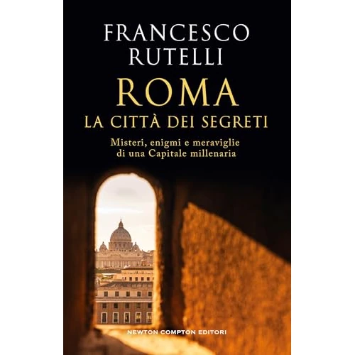 Roma, la città dei segreti
