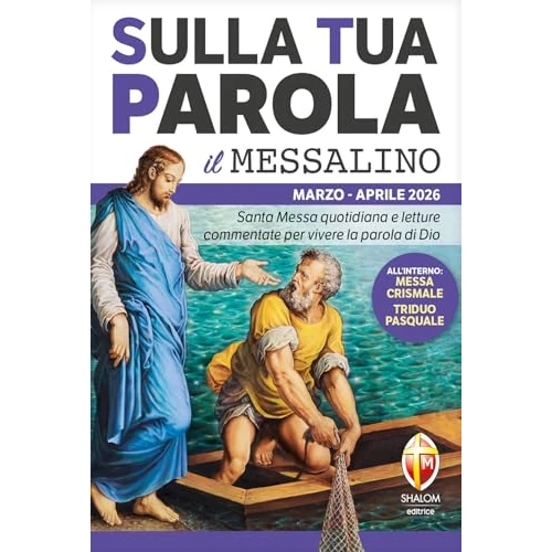 Sulla tua parola. Messalino. Letture della messa commentate per vivere la parola di Dio. Marzo aprile 2026