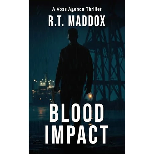Blood Impact: A Voss Agenda Vigilante Thriller (The Voss Agenda Book 1)
