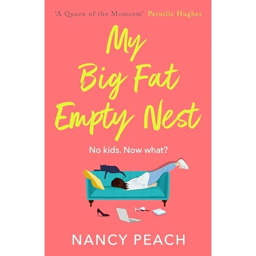 My Big Fat Empty Nest: A laugh-out-loud, relatable comedy for mums everywhere (English Edition)