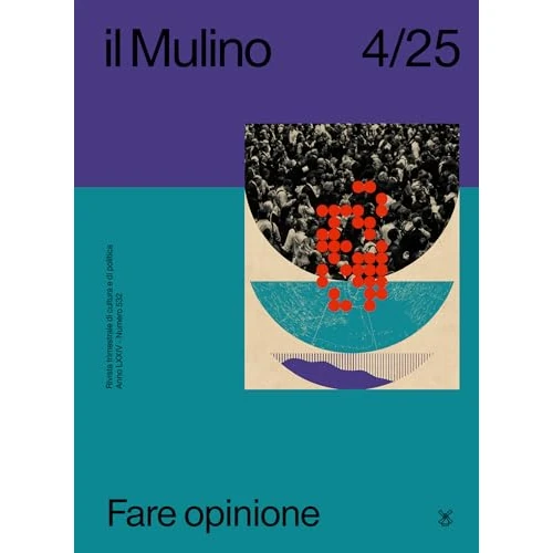 il Mulino 4/2025: Fare opinione (Fuori collana)