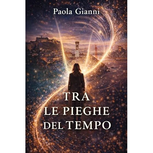 Tra le pieghe del tempo (Oltre le pieghe del Tempo Vol. 2) (Italian Edition)